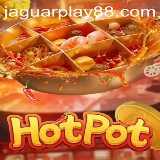 Exploring the Exciting World of Hotpot: The Jaguar Play Experience
